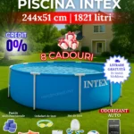 Piscină Intex 28205 Dimensiune: 244x51 cm  Volum: 1821 litri